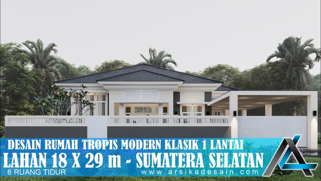 DESAIN RUMAH 18 X 29 METER I DESAIN TROPIS MODERN KLASIK1 LANTAI SUMATERA SELATAN