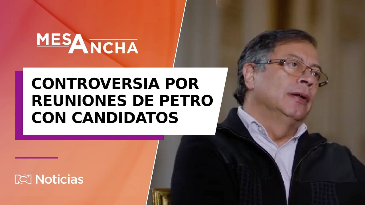 Controversia por reuniones de Petro con candidatos y uso de recursos públicos durante elecciones