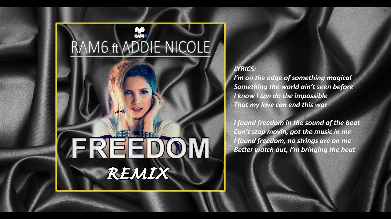 RAM6 ft Addie Nicole - Freedom (DJ remix)