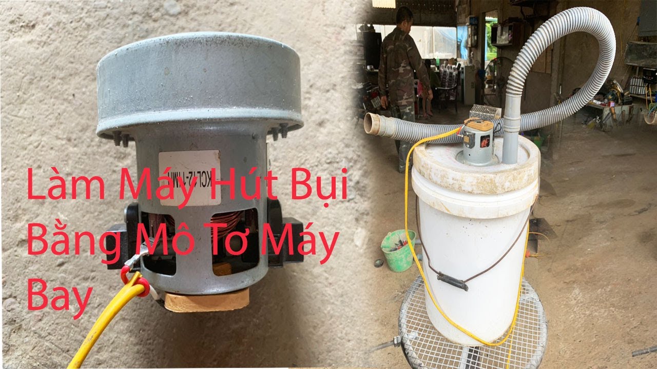 Kênh Sáng Tạo || Chế Máy Hút Bụi Bằng Mô Tơ Máy Bay Cũ | Hút Đồ Vật nặng1 Kg