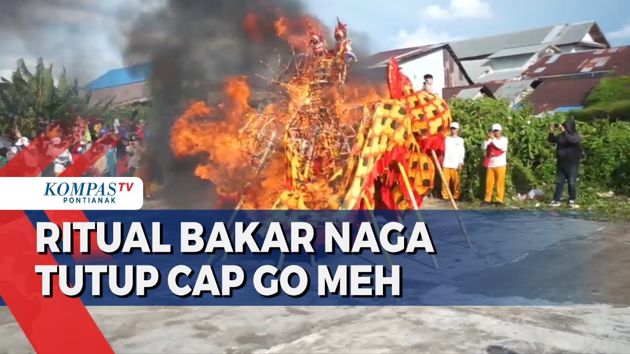 Ritual Bakar Naga, Kembalikan Roh ke Langit & Tutup Perayaan Cap Go Meh