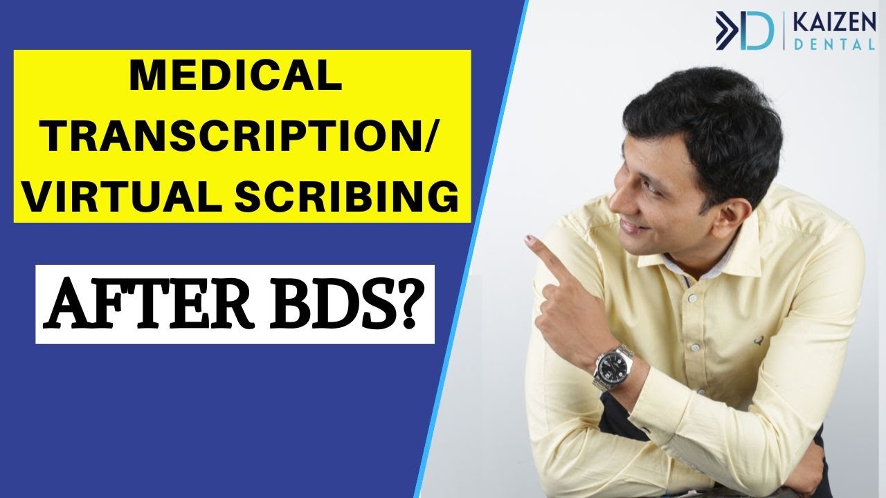 Medical Transcription or Virtual Scribing (After BDS)