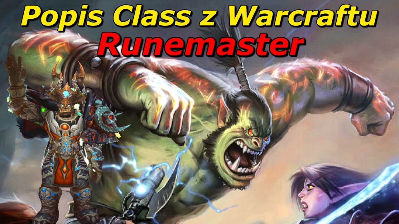 WoW Class Lore - Runemaster [Cz/Sk]