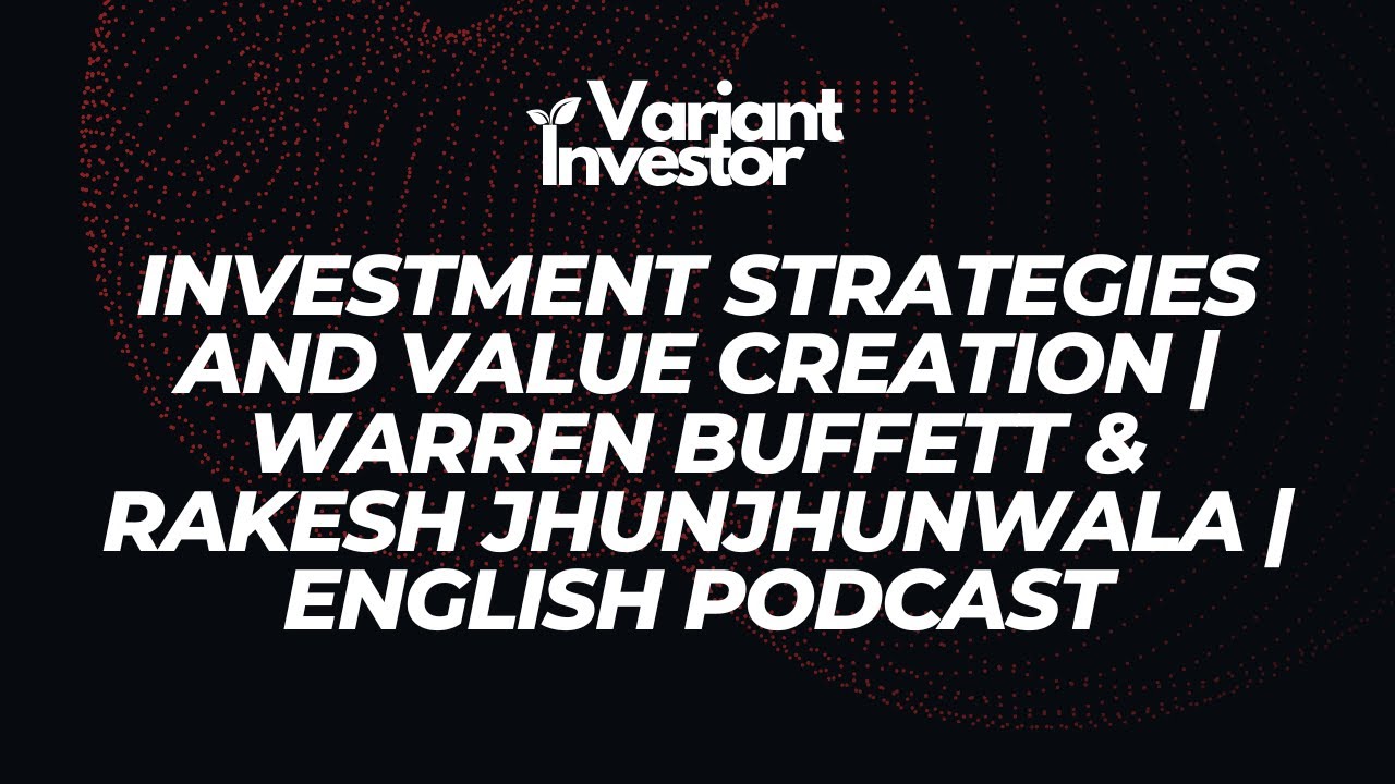 Investment Strategies and Value Creation | Warren Buffett & Rakesh Jhunjhunwala | English Podcast