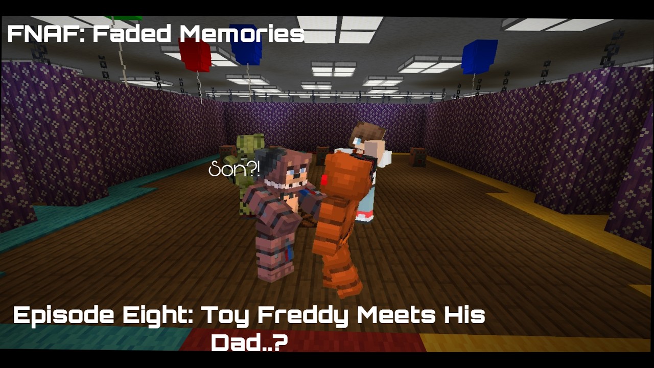 Five nights at Freddy's Faded memories EPISODE 8 (Toy Freddy meets his dad)