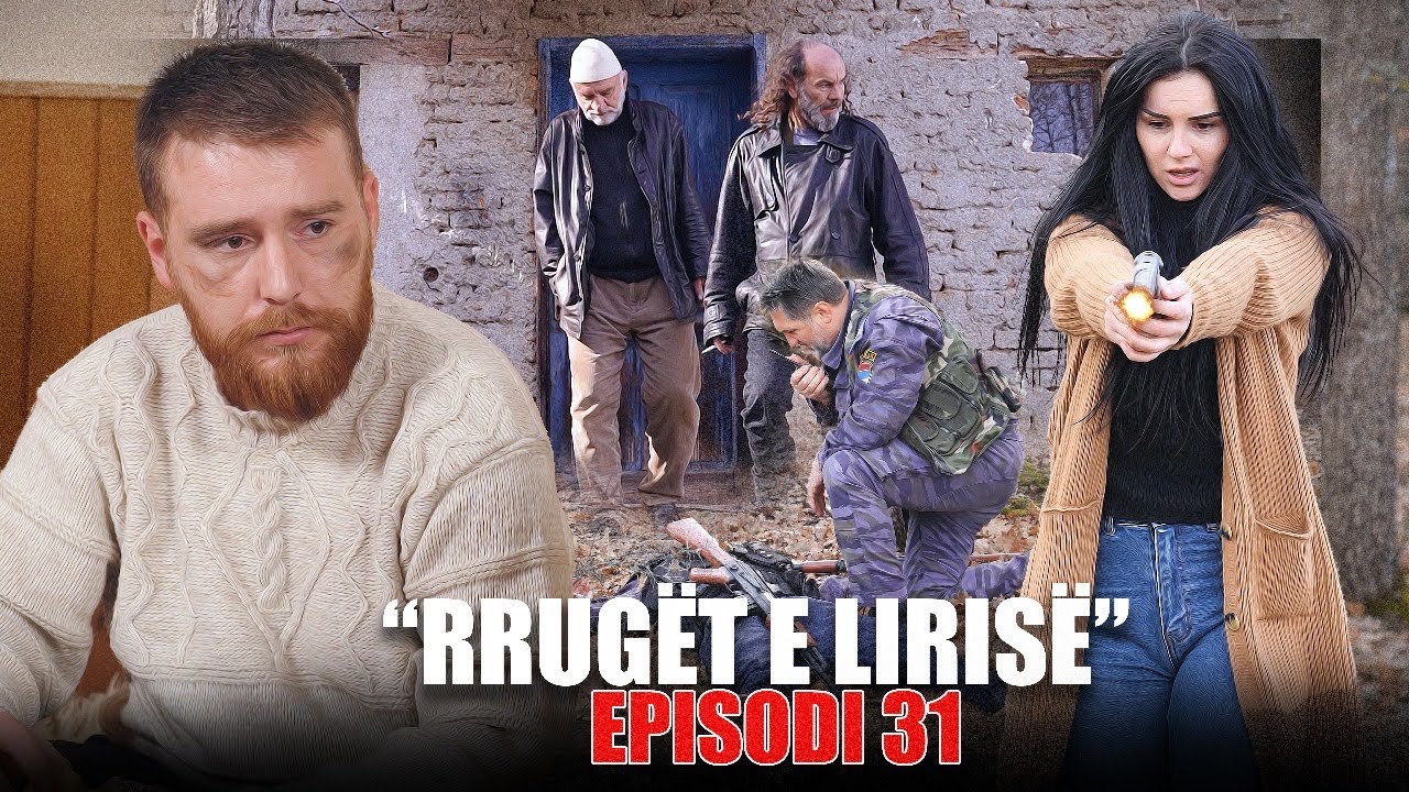 Rrugët e Lirisë - Episodi 31 (Tregime të Vjetra)