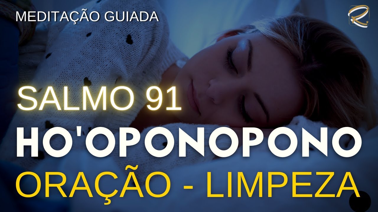 🌻 HO'OPONOPONO - SALMO 91 - ORAÇÕES - DORMIR EM PAZ|  MEDITAÇÃO  - Milagre da Noite  🧘🏽‍♀️🌙