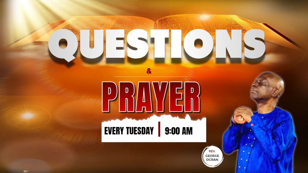 TUESDAY LIVE SERVICE | QUESTIONS AND PRAYERS - REV. GEORGE OCRAN | 20.JAN.2026