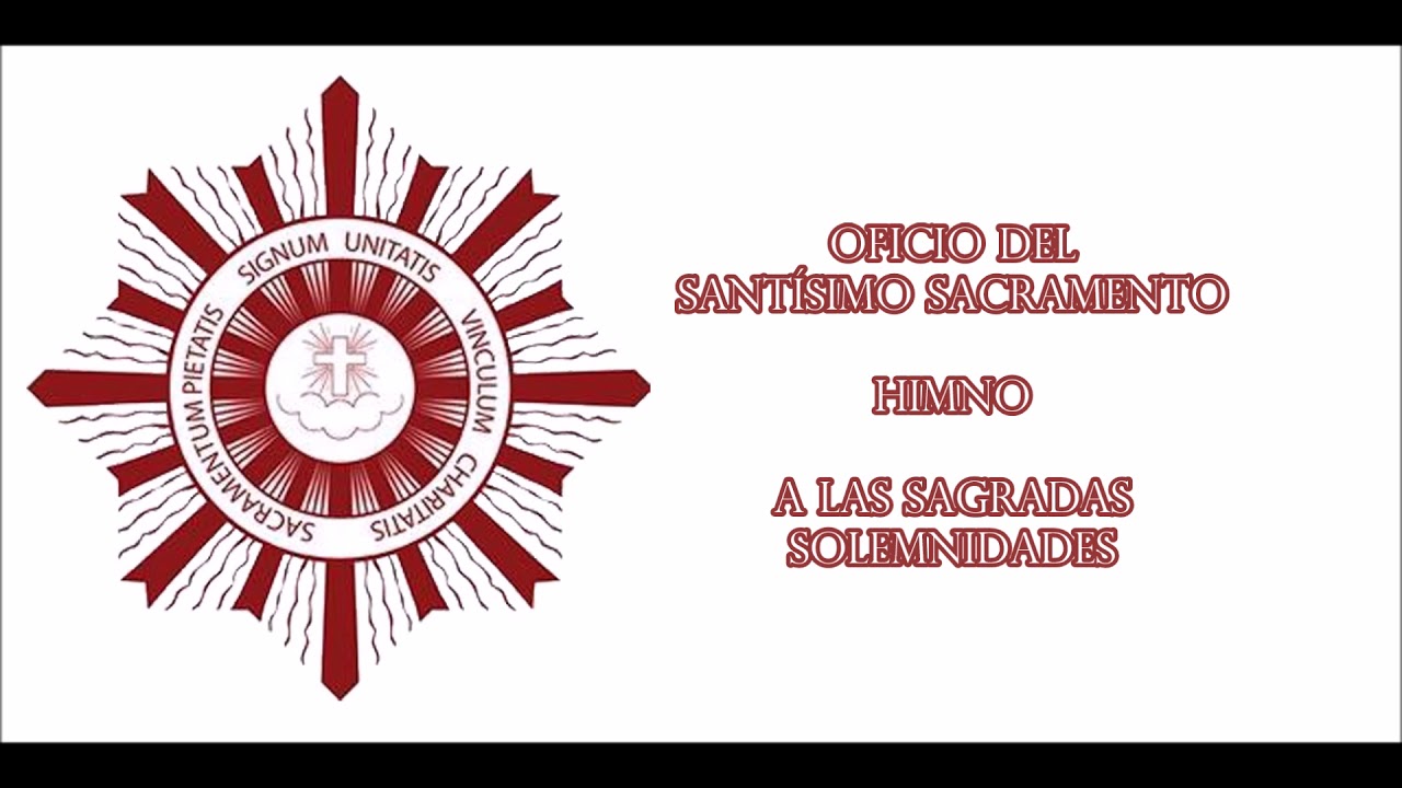 A las Sagradas Solemnidades [Himno] | Adoración Nocturna Mexicana