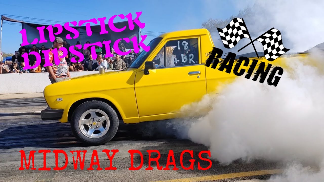 🏁 LIPSTICK DIPSTICK 💋 MIDWAY DRAGS 🏁