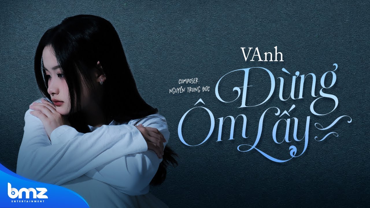 ĐỪNG ÔM LẤY - VAnh x Nguyễn Trung Đức (Lyrics Video)