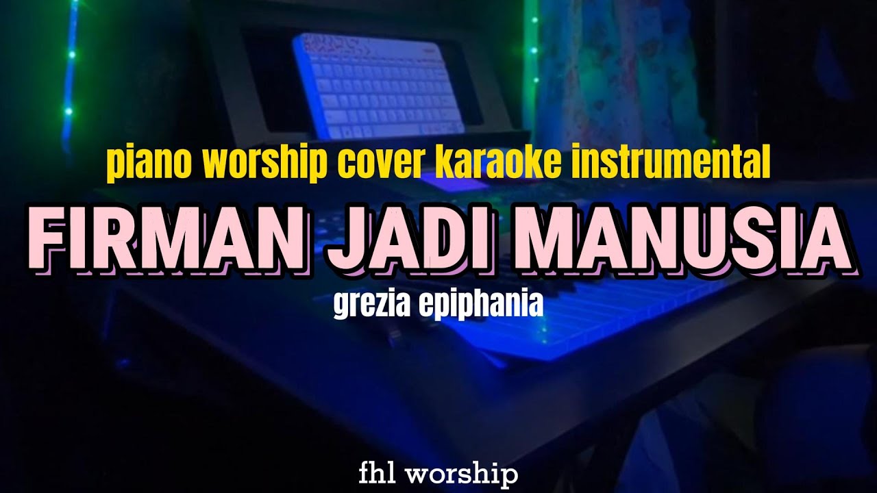 Firman Jadi Manusia piano cover karaoke instrumental FHL Worship