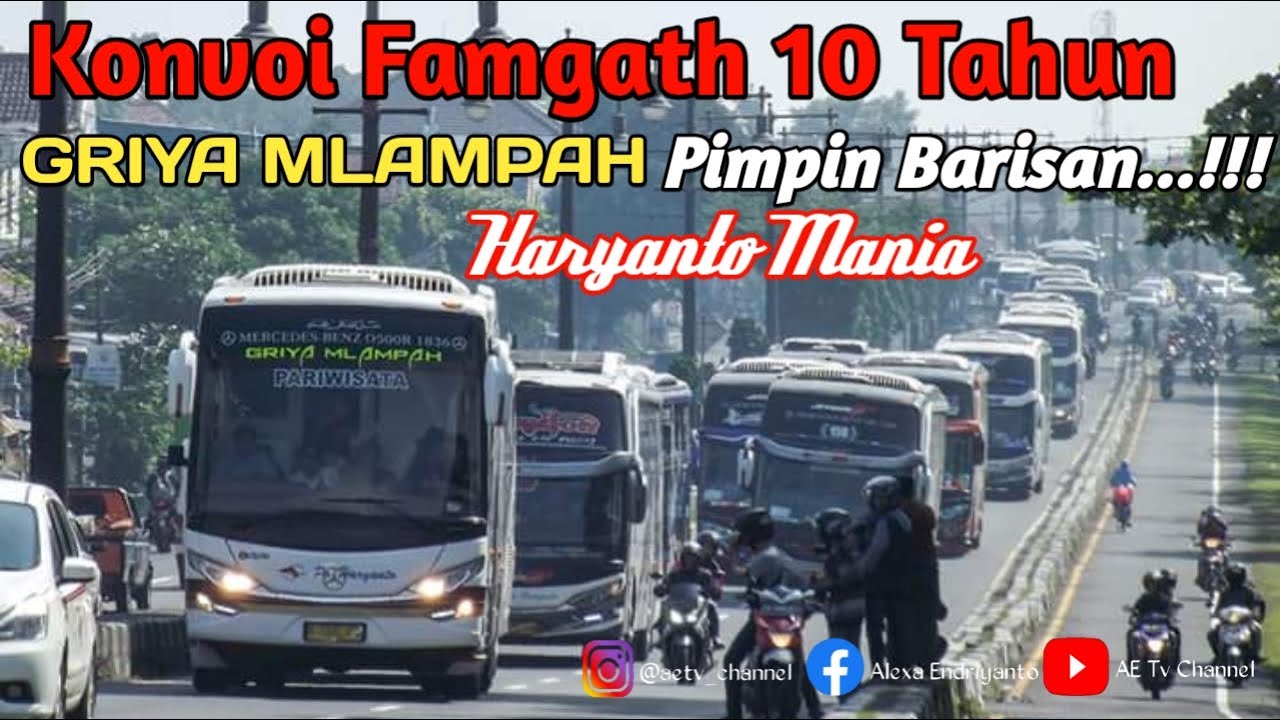 KONVOI FAMGATH BUS PO HARYANTO..!!! ANNIVERSARY 10 YEAR HARYANTO MANIA [18 UNIT ARMADA ARTIS]