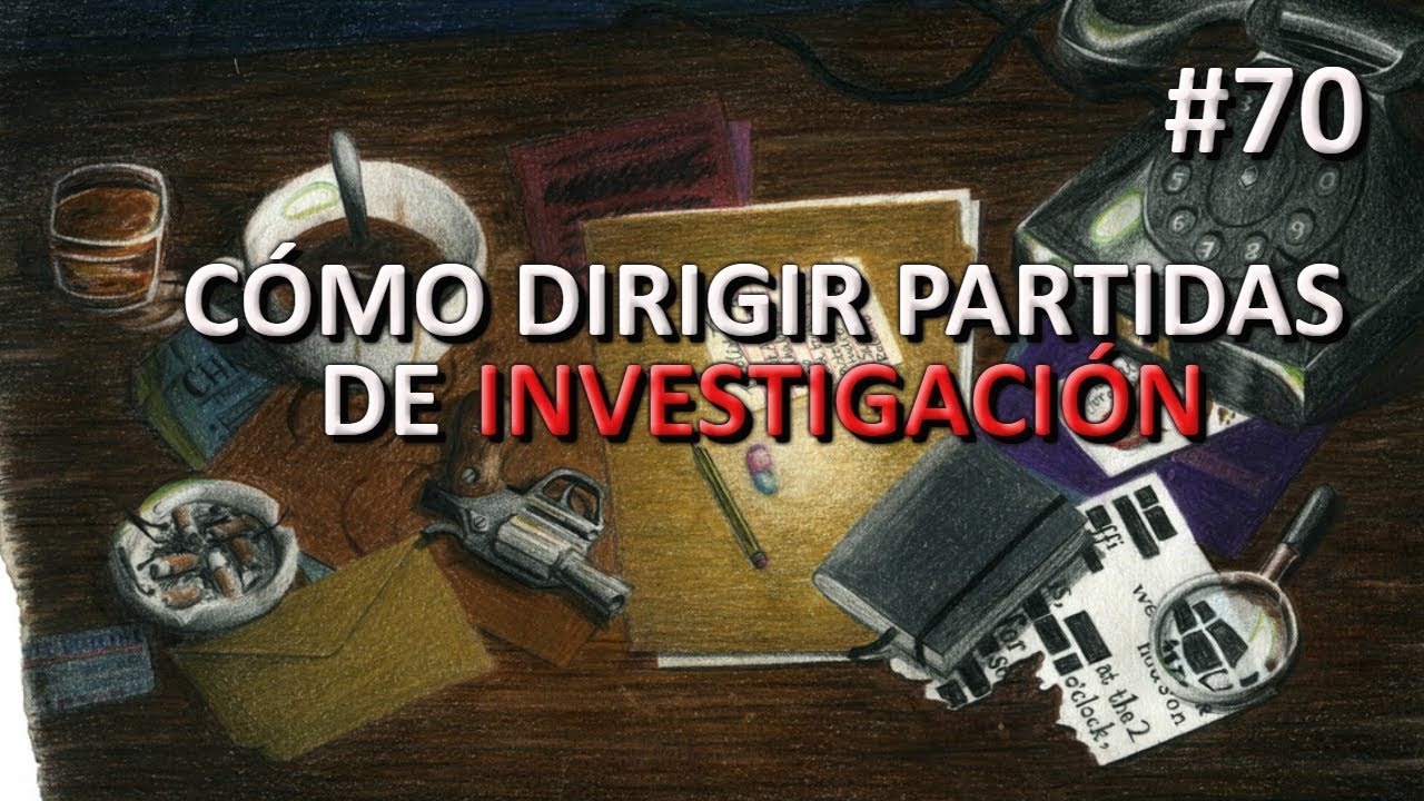 Cómo dirigir partidas de investigación