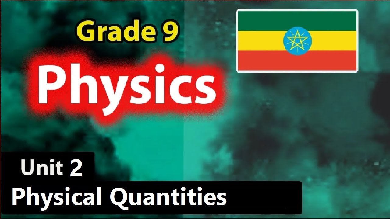 Grade 9 physics Uni 2 Physical Quantities |  new Curriculum