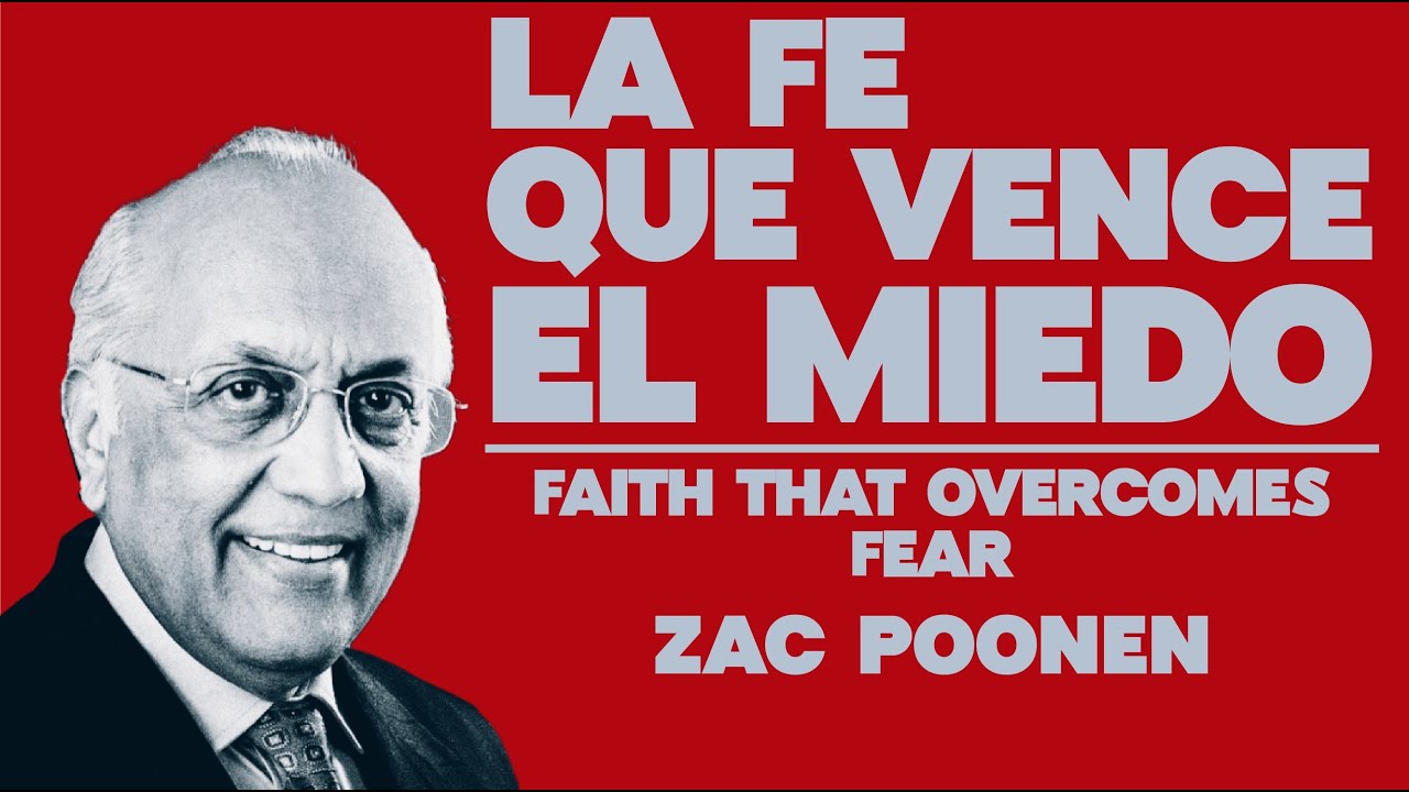 La fe que vence el miedo - Faith That Overcomes Fear. Zac Poonen
