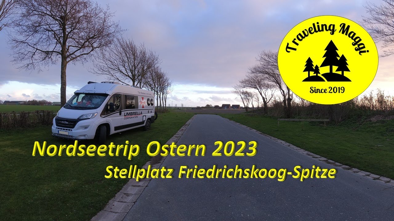 Unser Nordseetrip 2023 - Stellplatz Friedrichskoog-Spitze