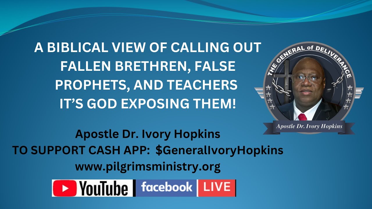 A BIBLICAL VIEW OF CALLING OUT FALLEN BRETHREN FALSE PROPHETS AND TEACHERS IT’S GOD EXPOSING THEM