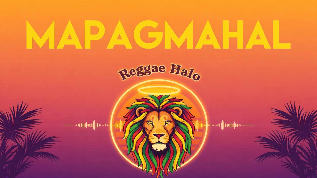 🎵 Mapagmahal - Reggae Halo