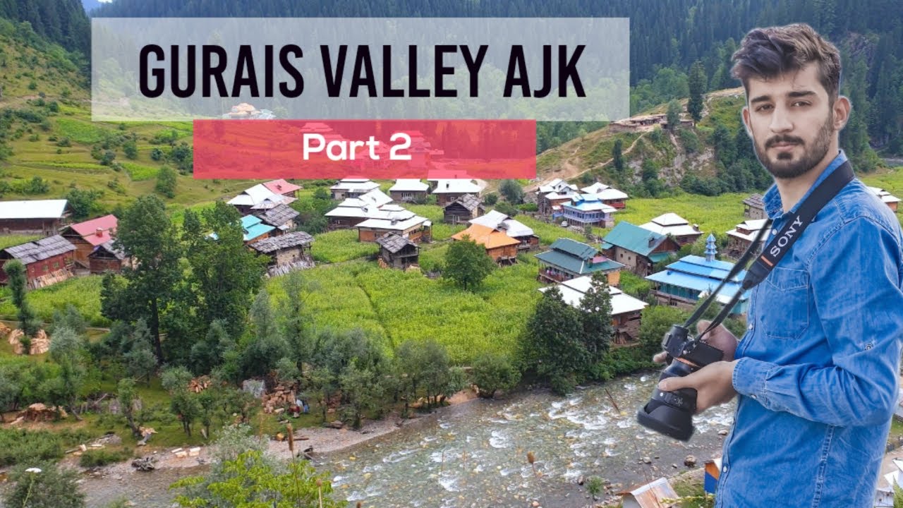 Gurez valley Ajk | Taobat Shundas | Part 2