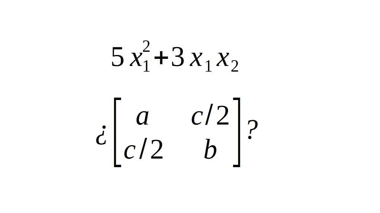Encuentra la matriz de la forma cuadrática 2 - Algebra Lineal - ALG/7.2/2.2