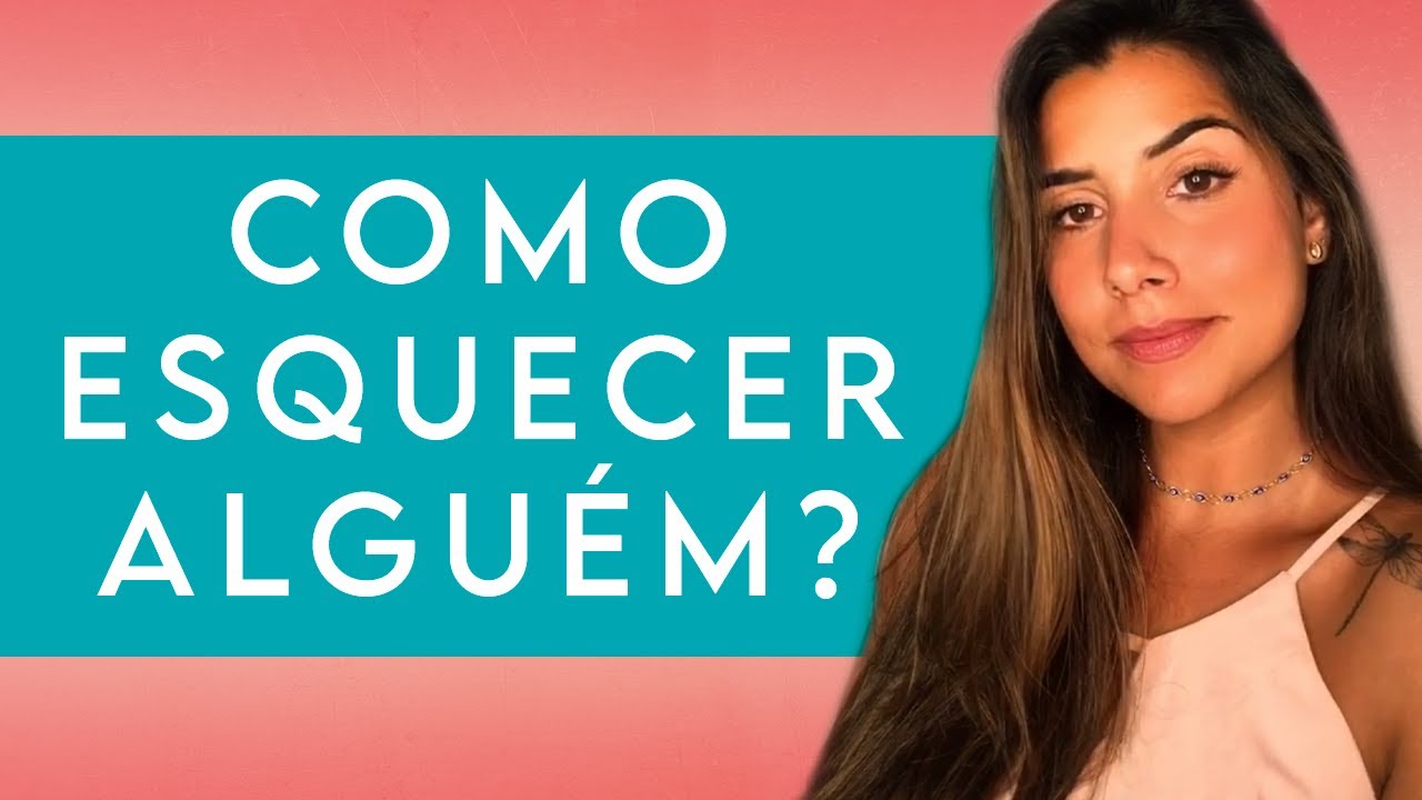 A MELHOR FORMA DE ESQUECER ALGUÉM
