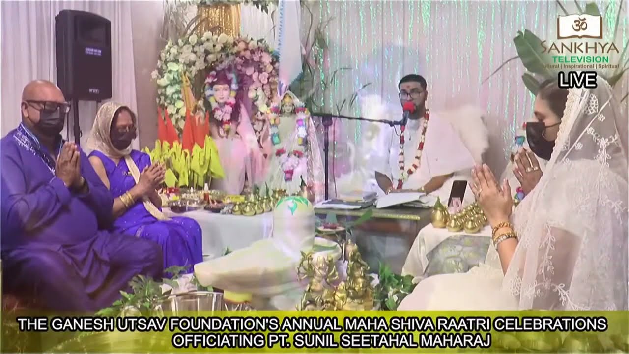 PT 1 - The Ganesh Utsav Foundation Maha ShivRaatri Celebration Officiating Pt Sunil Seetahal Maharaj