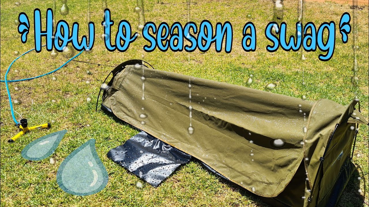 How to season a swag (stay dry when camping)