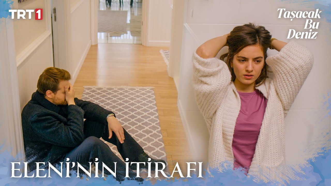 Eleni, Oruç’a aşkını itiraf etti - Taşacak Bu Deniz 9. Bölüm X ETi Browni
