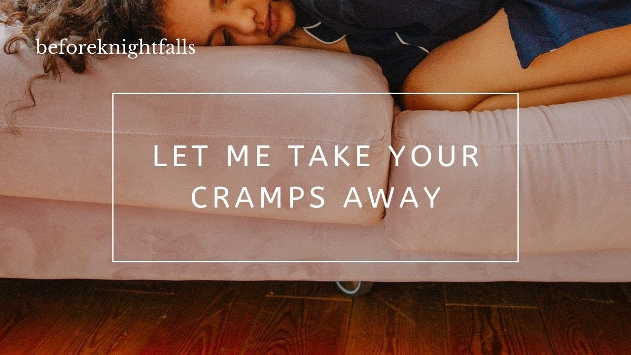 ASMR: let me take your cramps away