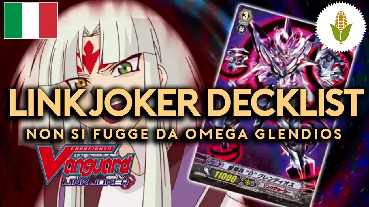 CF. VANGUARD DECKLIST G | LINK JOKER | NON SI SFUGGE AD OMEGA GLENDIOS! | PannocchiaCompany