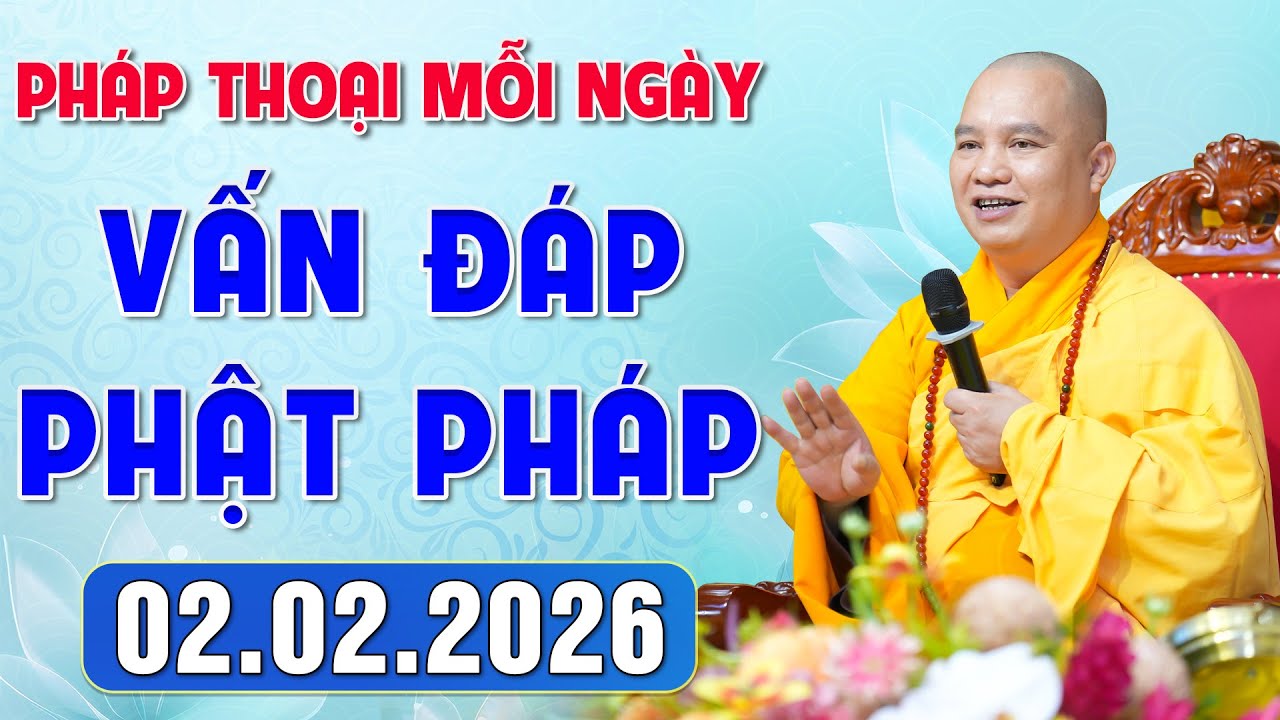 [02.02.2026] VẤN ĐÁP PHẬT PHÁP - Nghe Thầy giảng Pháp mỗi ngày CÔNG ĐỨC VÔ LƯỢNG│TT. Thích Đạo Thịnh