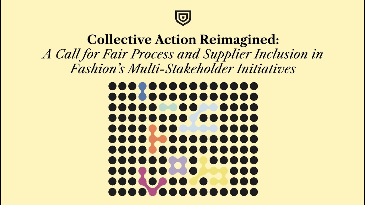 A Call for Fair Process and Supplier Inclusion in Fashion’s Multi-Stakeholder Initiatives