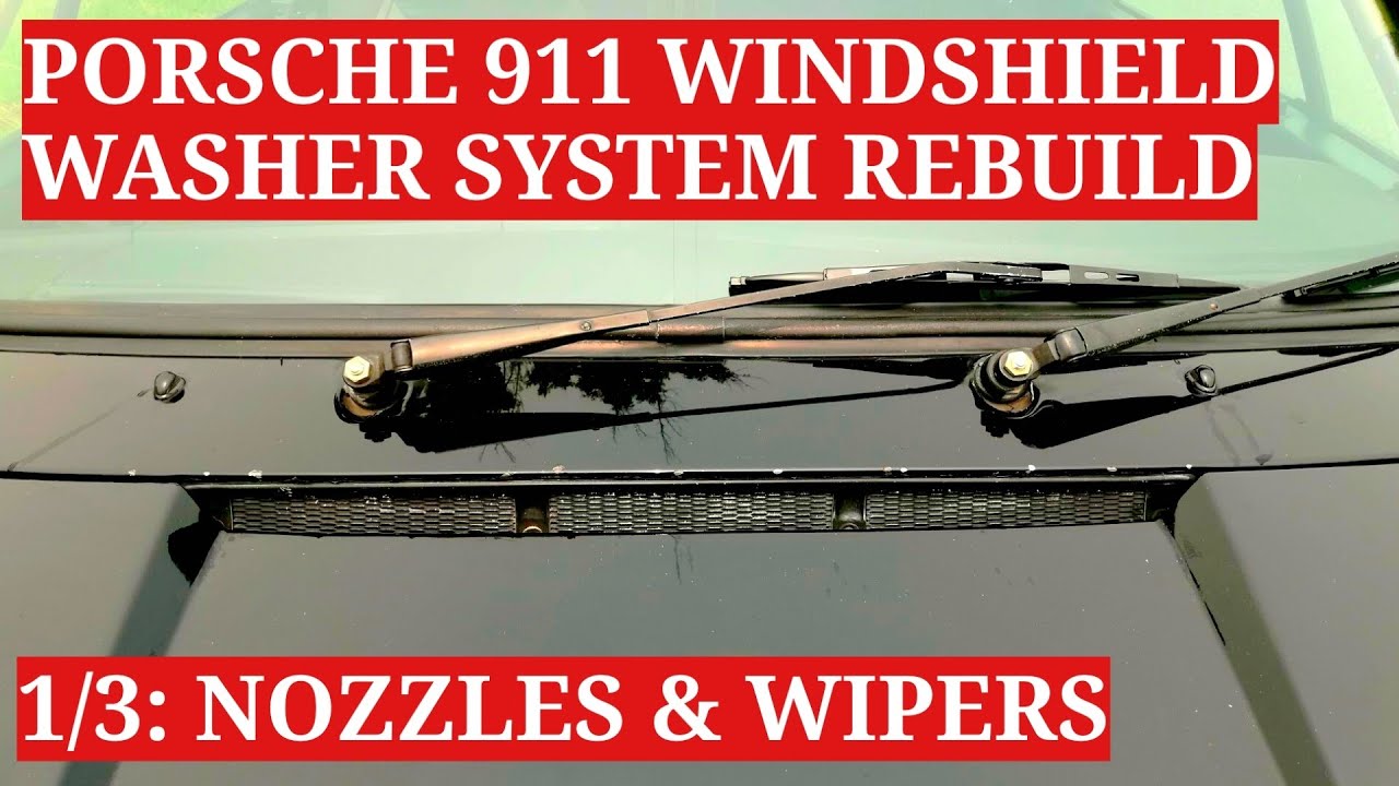 Air-cooled Porsche 911 Windshield Washer System DIY Rebuild 1 of 3: Nozzles and Wipers