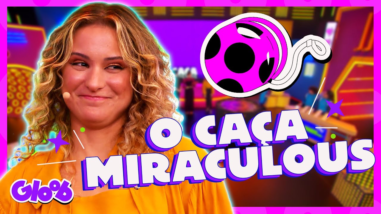 CAÇA MIRACULOUS COM BRUNA LAYNES, DUBLADORA DA CHLOE! | ROLÊ GLOOB 10 ANOS | Mundo Gloob