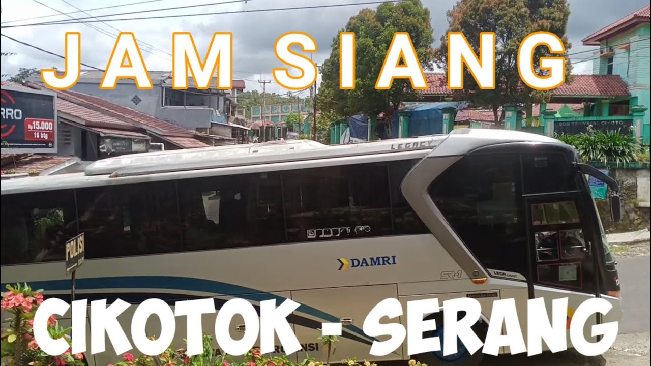 DAMRI,. Keberangkatan Siang Dari  Cikotok ke Serang