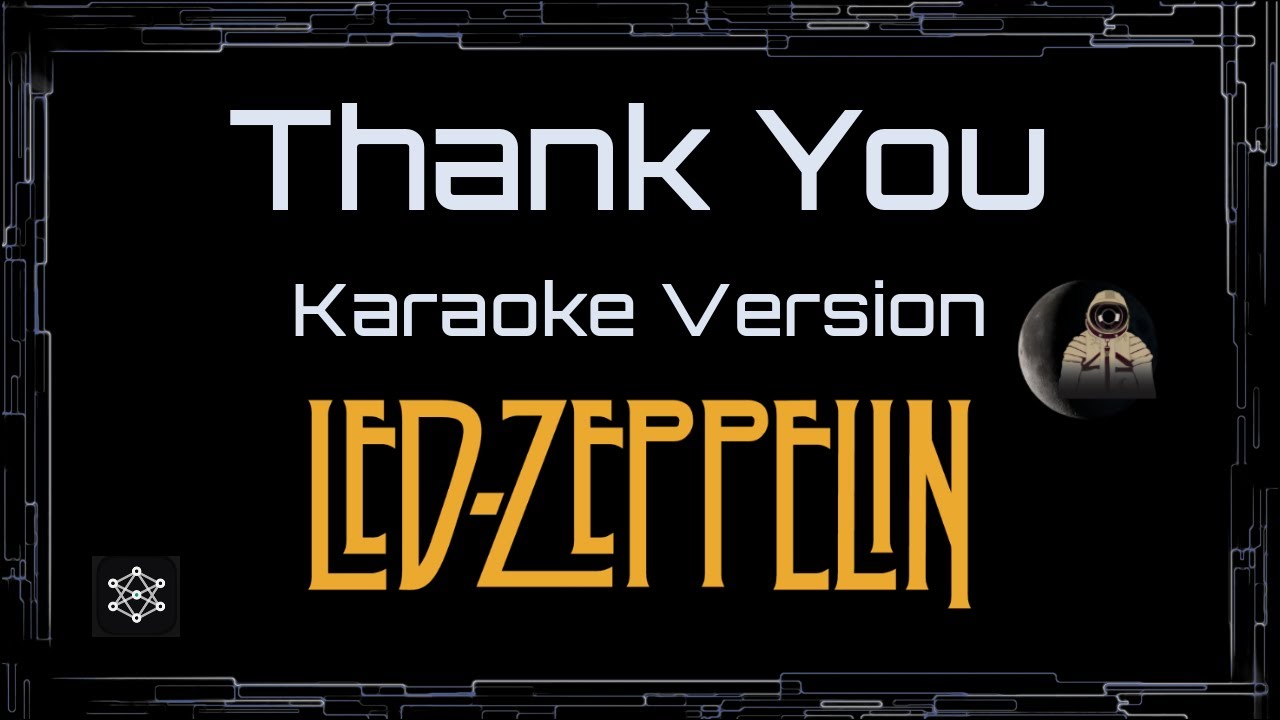 Led Zeppelin • Thank You (CC Karaoke / Instrumental)