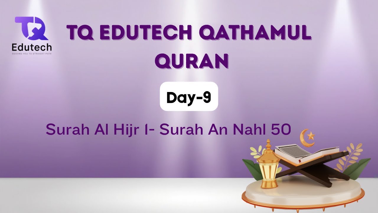 TQEDUTECH Qathamul Quran Day 9 Surah Al Hijr 1-Surah An Nahl 50- Hiba Muallima