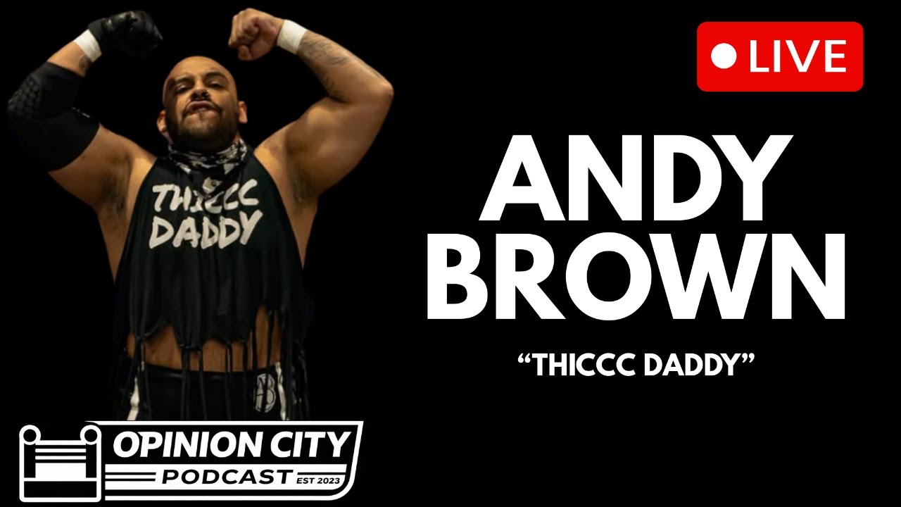 Opinion City | Andy Brown - Thiccc Daddy