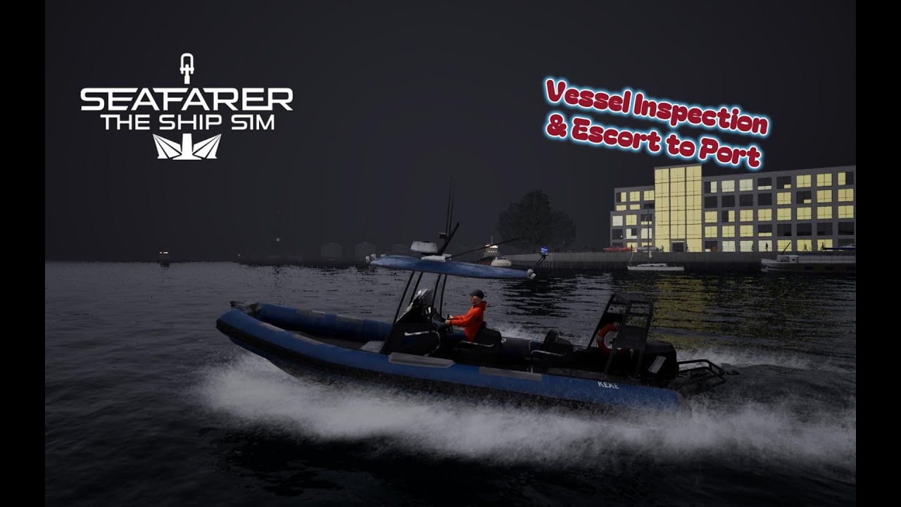 Seafarer: The Ship Sim | Tide Guard – Vessel Inspection & Escort to Port