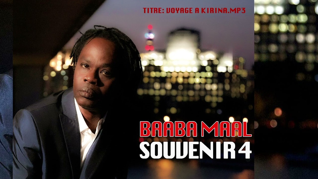 BAABA MAAL SOUVENIR 4 TITRE: VOYAGE AU KIRINA