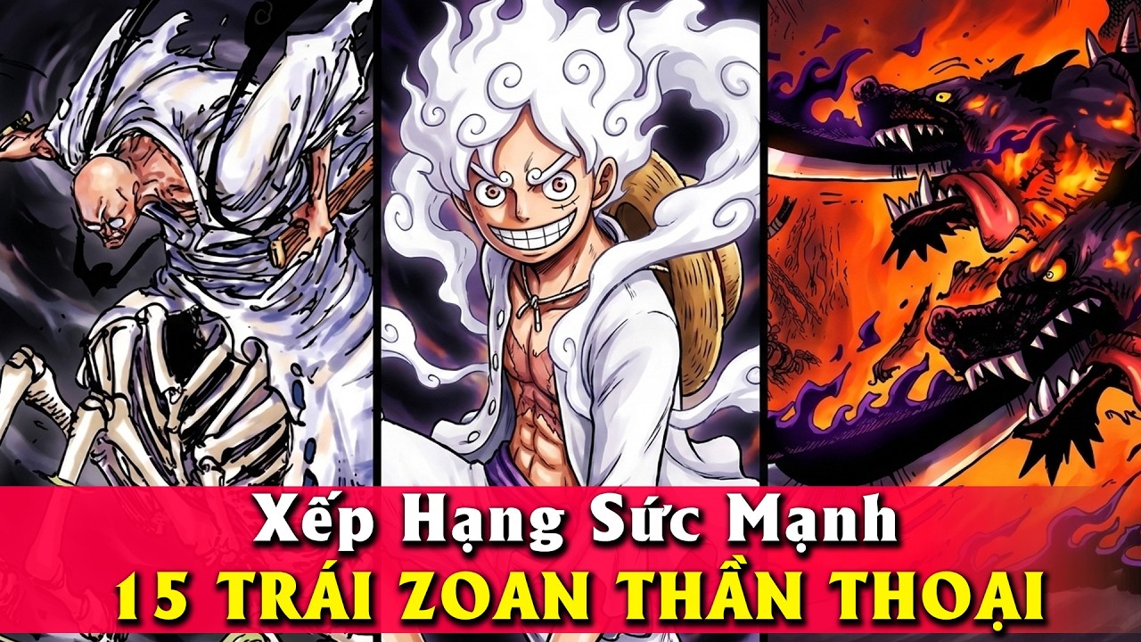 Xếp hạng Sức Mạnh 15 Trái Zoan Thần Thoại - One Piece