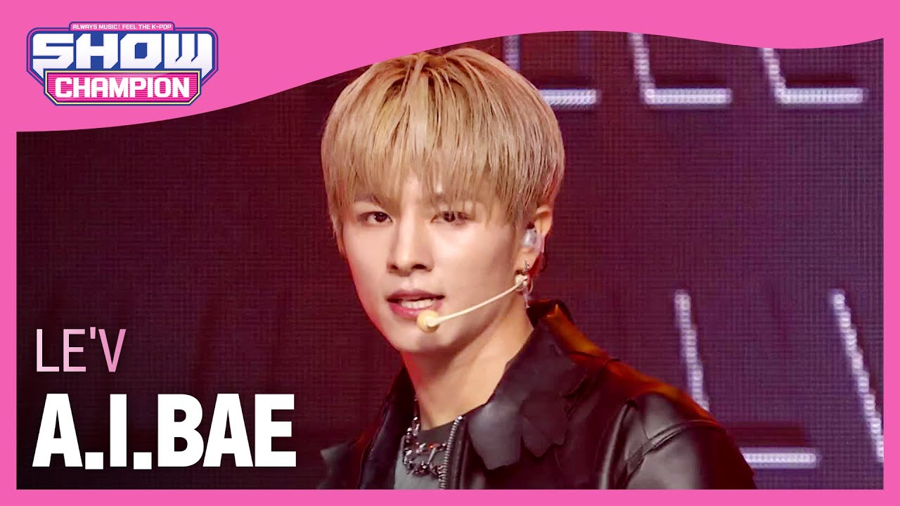 레비(LE'V) - A.I.BAE l Show Champion l EP.489 l 230830