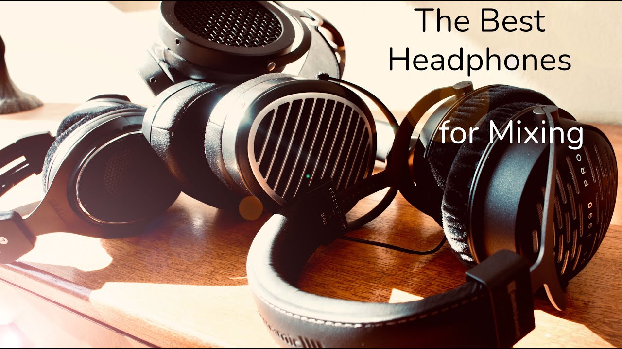 Best Headphones for Mixing: 10 Cans Rigorously Tested