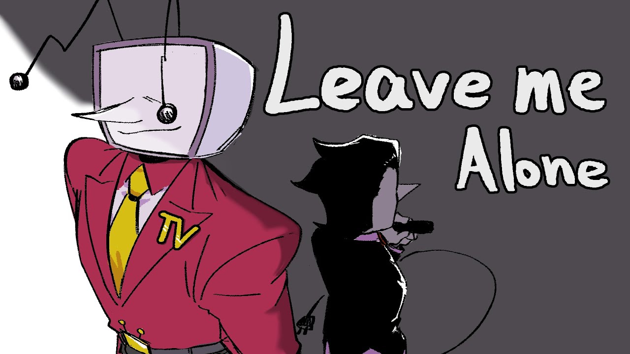 【LEAVE ME ALONE】DELTARUNE TENNA
