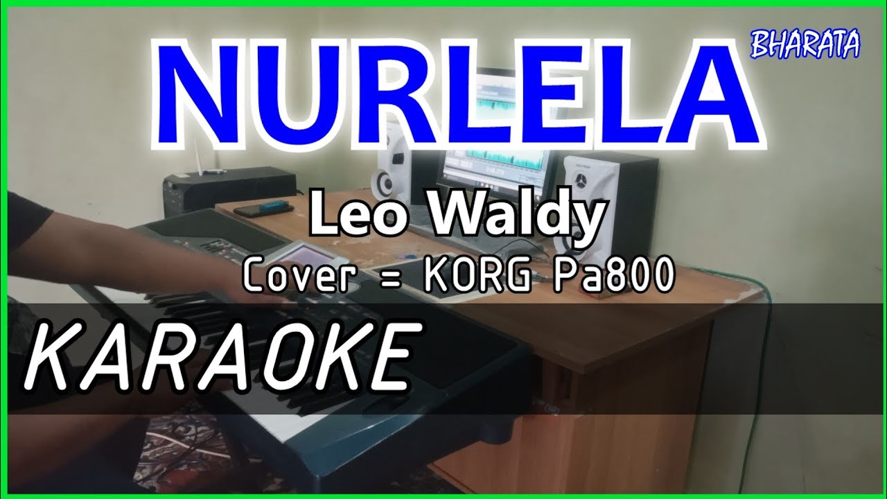 NURLELA - Leo Waldy - KARAOKE - Cover Korg Pa800
