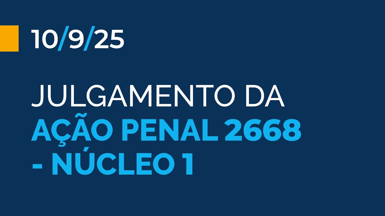 Primeira Turma do STF -  julgamento da AP 2668 (N&uacute;cleo 1) - 10/9/2025 (manh&atilde;)