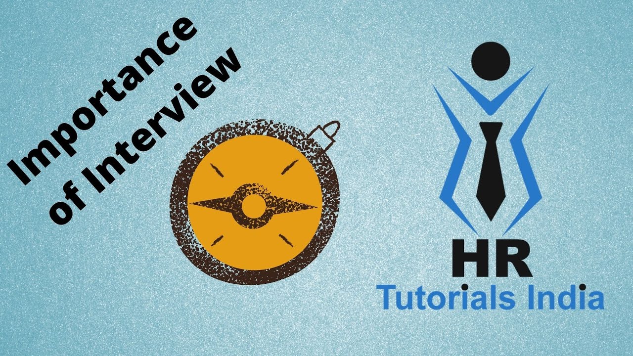 What is the Importance of an Interview? || Importance of Interview || HR Tutorials India | Interview