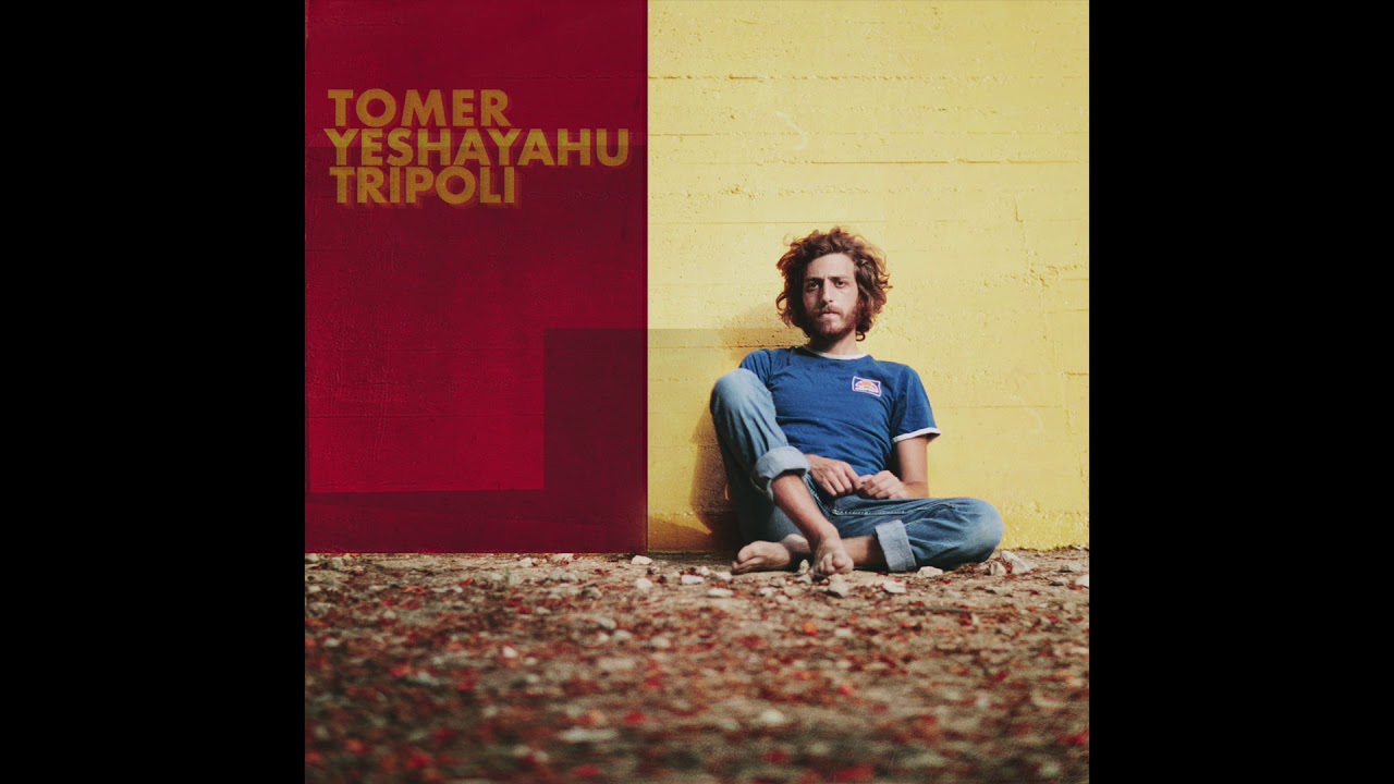 Tripoli \ טריפולי (Full Album) - תומר ישעיהו \ Tomer Yeshayahu
