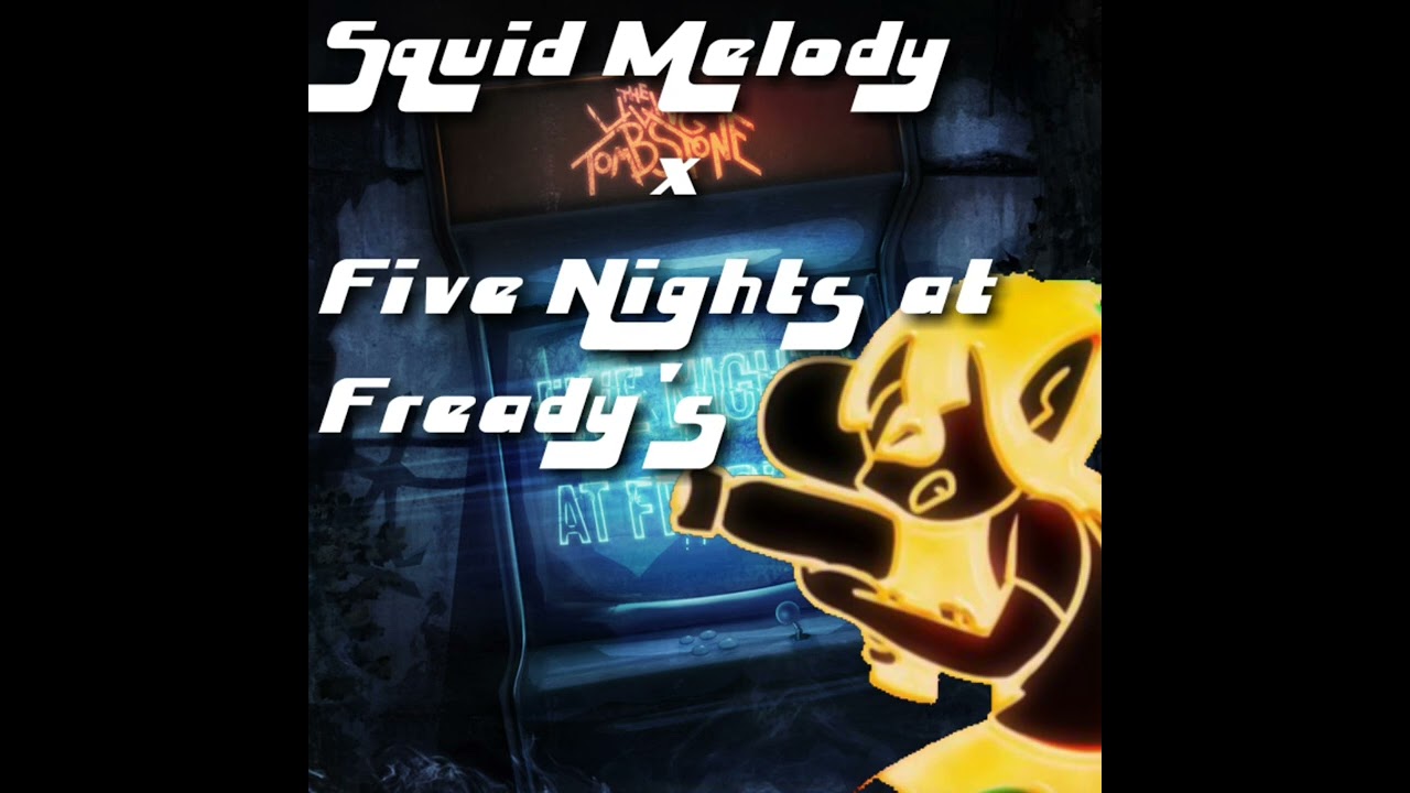 Squid Melody x Five Nights at Freddy's
